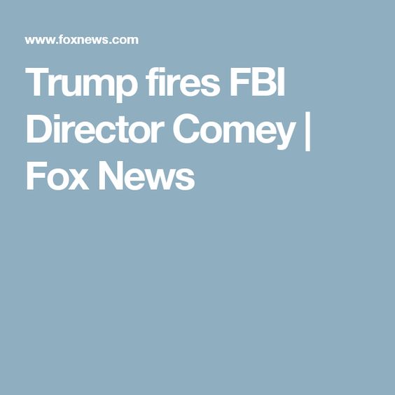 White House Documents On Firing Of FBI Director - Document Viewer - letter of firing White House Documents On Firing Of FBI Director - Document Viewer - letter of firing