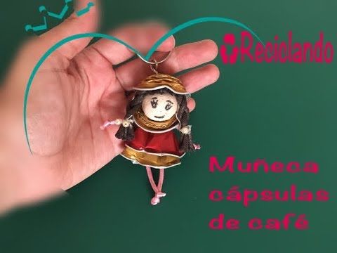 Como Hacer Muñeca Cápsulas De Café Tutoríal Muñeca Reciclando Cápsulas Muñecas Recicladas Manualidades Con Nespresso Como Hacer Muñecas