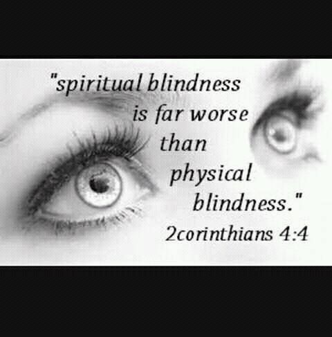 Way worse | Spiritual blindness, Spiritual eyes, Bible truth