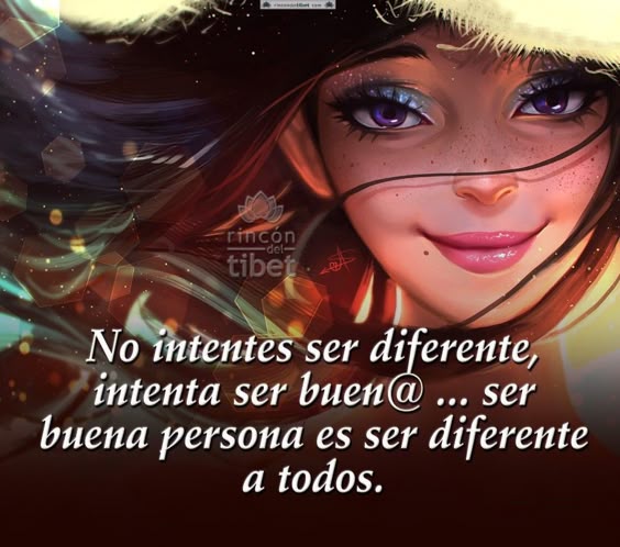 No intentes ser diferente, intenta ser buen@ .... ser ....