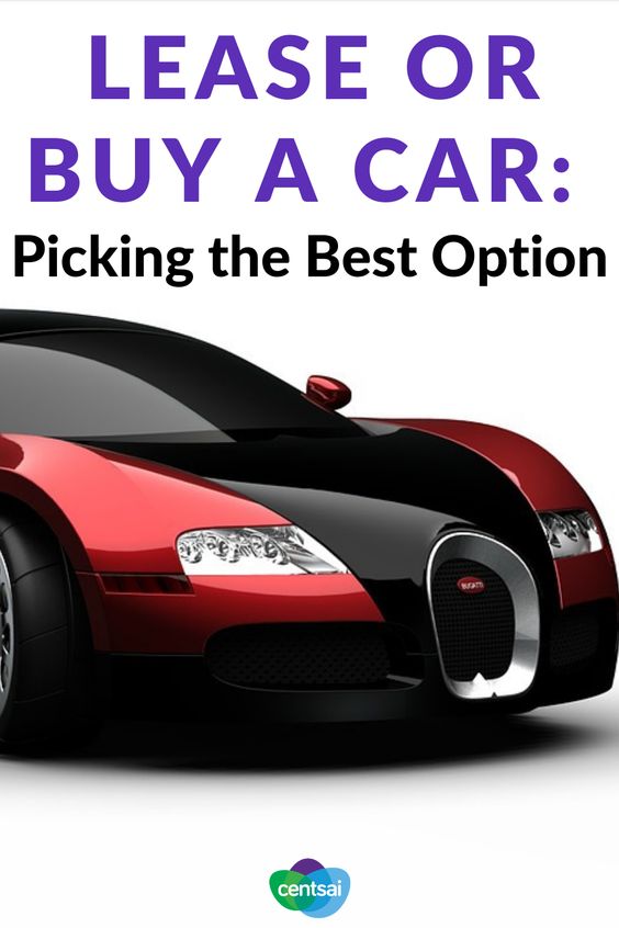 Lease or Buy a Car: Picking the Best Option