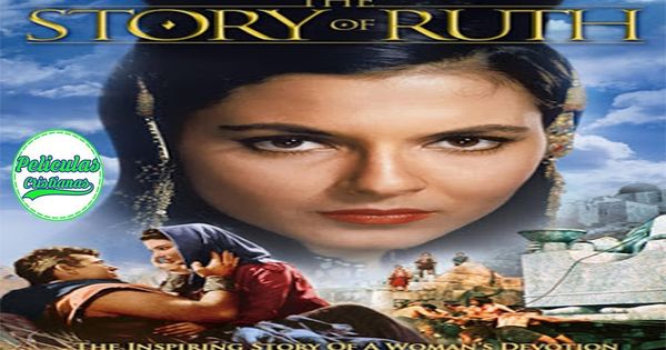 Película Cristiana La Historia De Ruth Hd Español The Story Of Ruth The Bible Movie Christian Movies
