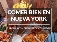 Dónde Comer Bien Y A Buen Precio En Nueva York Comida De Nueva York Comer Bien Restaurantes Para Comer