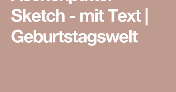 Aschenputtel Sketch Mit Text Geburtstagswelt Sketche Zum Geburtstag Vater Geburtstag Geburt