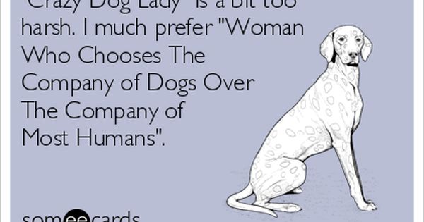 Confession Crazy Dog Lady Crazy Dog Cute Funny Dogs
