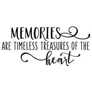 Memories Are Timeless Treasures Making Memories Quotes Treasure