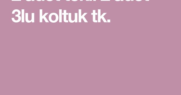 2 Adet Tekli 2 Adet 3lu Koltuk Tk Koltuklar 2 Adet Tekli 2 Adet 3lu Koltuk Tk Koltuklar