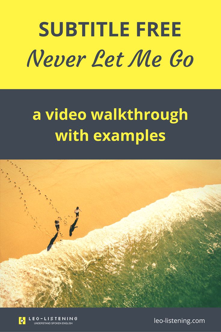 Understand The Hit Movie Never Let Me Go Leo Listening Never Let