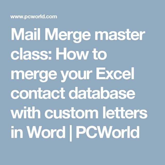 mail merge master class how to merge your excel contact database