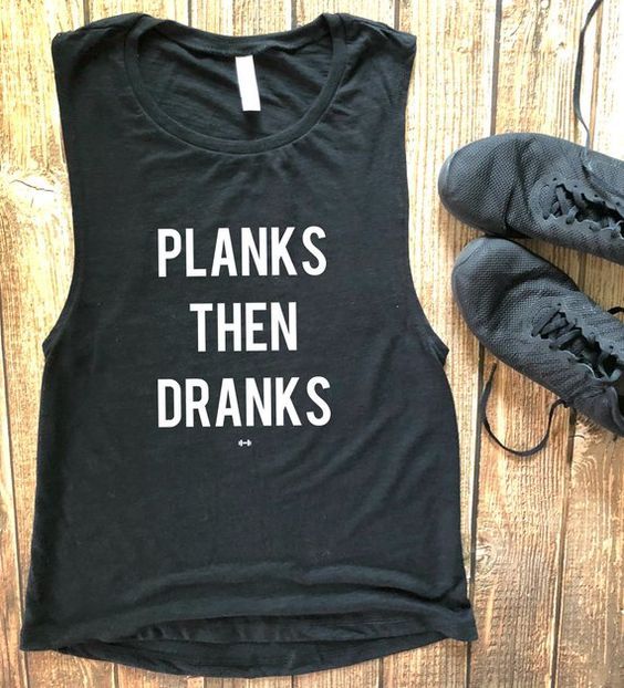 Planks Then Dranks Muscle Tank Top EC01 – Fitness gear Planks Then Dranks Muscle Tank Top EC01 – Fitness gear