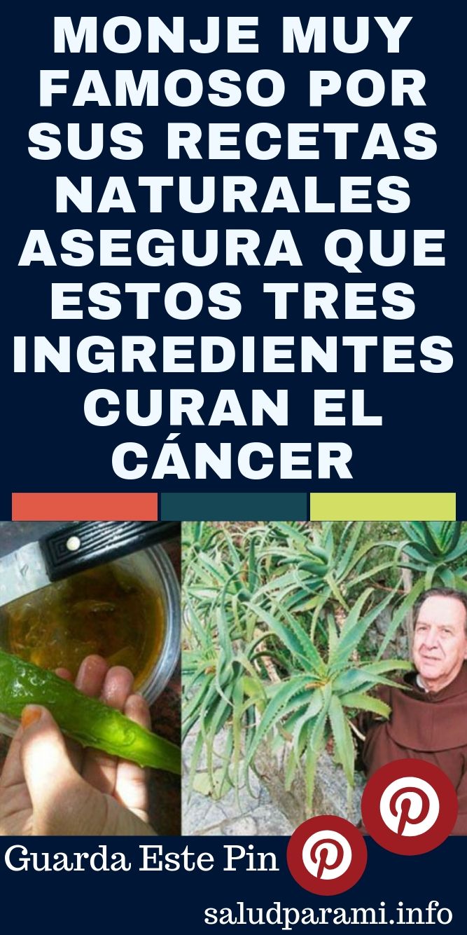 Monje Muy Famoso Por Sus Recetas Naturales Asegura Que Estos Tres Ingredientes Curan El Cáncer Salud Para Mi Herbs Cancer Health
