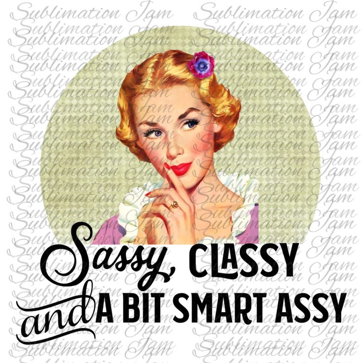 Sassy Classy Smart Assy Sassy True Colors Classy