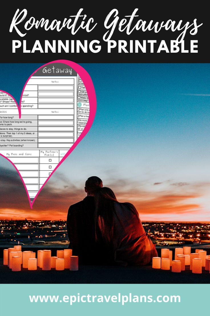 How to Plan a Romantic Getaway: 11 TIPS (Printable) Trip How to Plan a Romantic Getaway: 11 TIPS (Printable) Trip