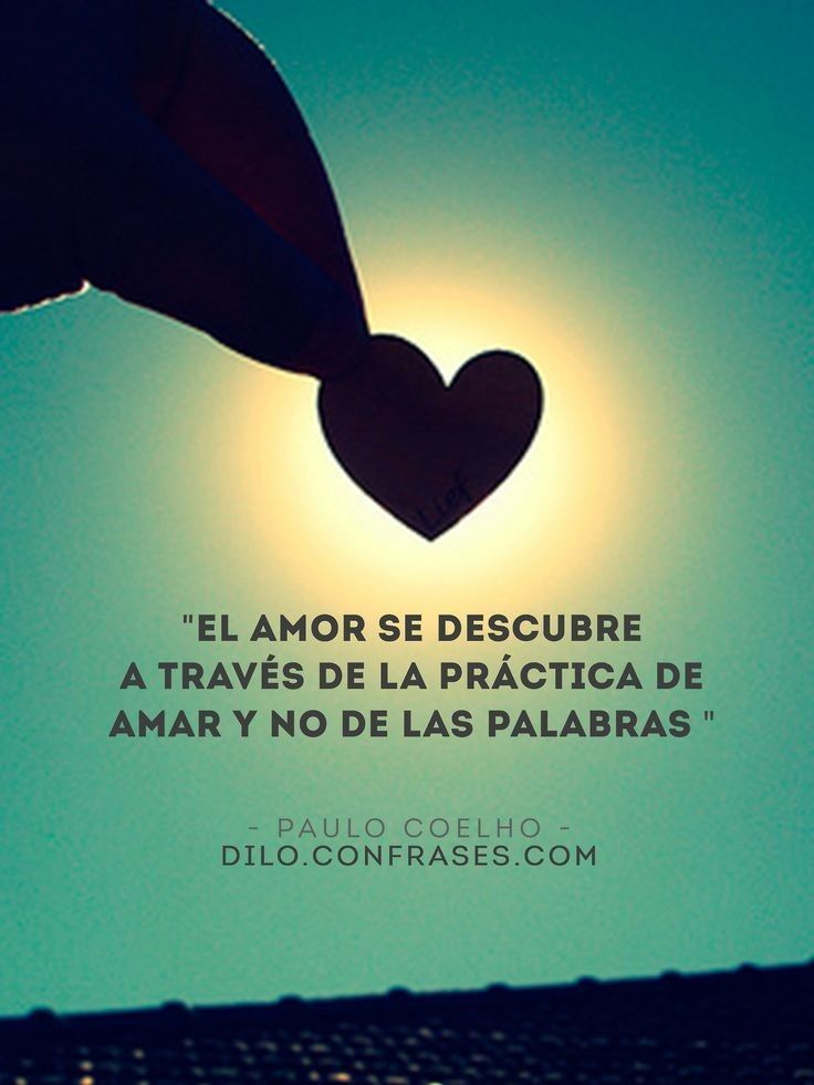 Pin By Jesica Mora On Frases Love Me Quotes Love Phrases Paulo Coelho Quotes