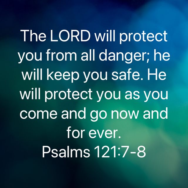 Psalms 121 7 8 The LORD Will Protect You From All Danger He Will Keep psalms-121-7-8-the-lord-will-protect-you-from-all-danger-he-will-keep