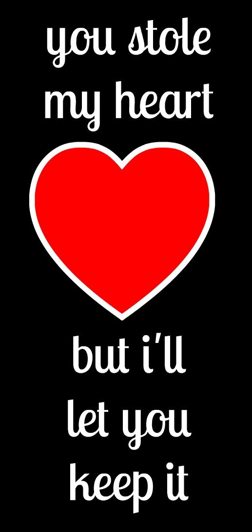 You Stole My Heart But I Ll Let You Keep It Words No One Loves Me You Stole My Heart But I Ll Let You Keep It Words No One Loves Me