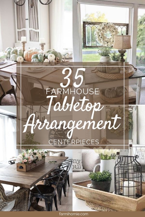35 Unique Farmhouse Tabletop Arrangement Centerpieces Table Decor Farmhouse Tabletop Table, Farmhouse Table Top Decor Ideas