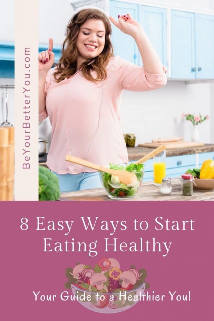 8 Easy Ways To Start Eating Healthy Your Guide To A Healthier You In 8-easy-ways-to-start-eating-healthy-your-guide-to-a-healthier-you-in