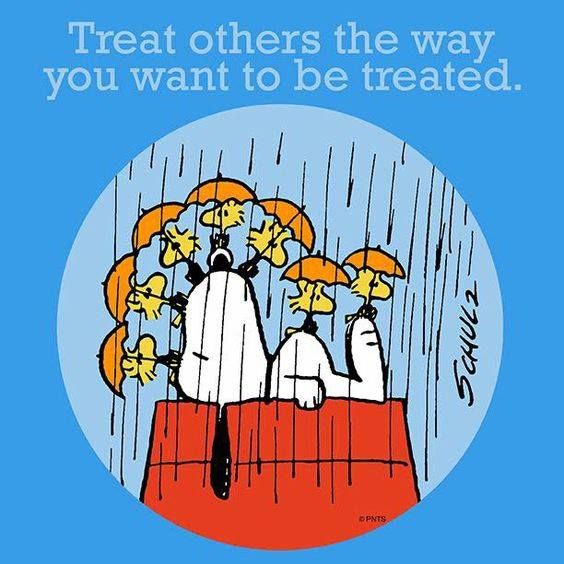 treat others the way you want to be treated I know this is not the first time you've heard this, but it is worth repeating and committing to memory treat others the way they want to be treated. treat others the way you want to be treated I know this is not the first time you've heard this, but it is worth repeating and committing to memory treat others the way they want to be treated.