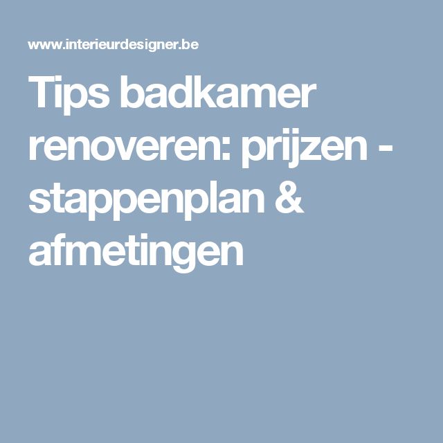 Tips badkamer renoveren: prijzen - stappenplan ...