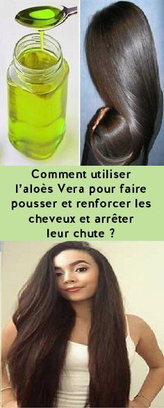 Comment utiliser l’aloès Vera pour faire pousser et renforcer les cheveux et arrêter leur chute?