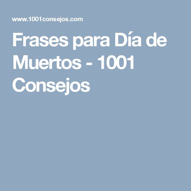 Frases De Seis Meses De Fallecidos | m 225 s de 25 ideas incre 237 bles sobre frases dia de muertos en Frases De Seis Meses De Fallecidos | m 225 s de 25 ideas incre 237 bles sobre frases dia de muertos en