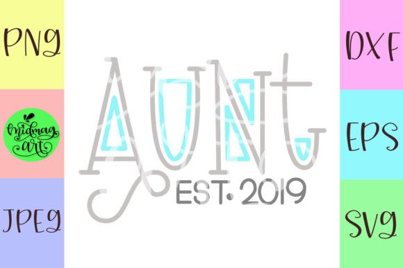 Download Aunt Est 2019 Aunt Life Graphic By Midmagart Creative Fabrica Aunt Life Silhouette Designer Edition Svg PSD Mockup Templates