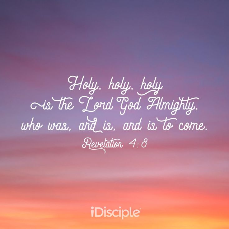 Revelation 4:8 - Holy, holy, holy is the Lord God Almighty, who was, and is, and is to come. | God almighty, Revelation 4, Daily devotional