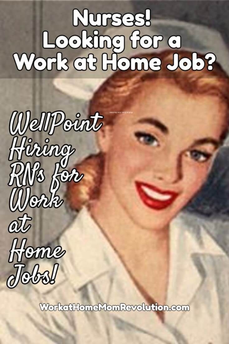WellPoint (Anthem) is seeking registered nurses to man their 24/7 NurseLine. These are work at home positions. Both full and part-time work from home schedules are available. Awesome home-based job opportunity! You can make money from home!