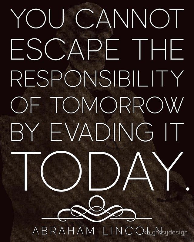 Lincoln Quote on Responsibility Poster by knightsydesign Lincoln Quote on Responsibility Poster by knightsydesign
