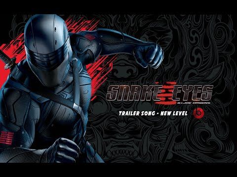 Snake Eyes G I Joe Origins Trailer Song New Level Youtube In 2021 Trailer Song Snake Eyes Songs