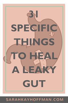 31 Specific Things to Heal a Leaky Gut www.sarahkayhoffm… #leakygut #SIBO #gut… 31 Specific Things to Heal a Leaky Gut www.sarahkayhoffm… #leakygut #SIBO #gut…
