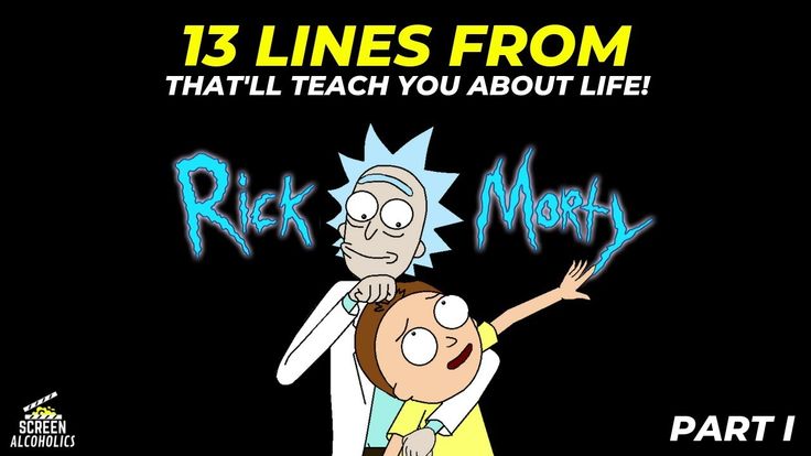 13 Lines By Rick And Morty That Ll Teach You About Life Youtube In 2021 Rick And Morty Teaching Morty