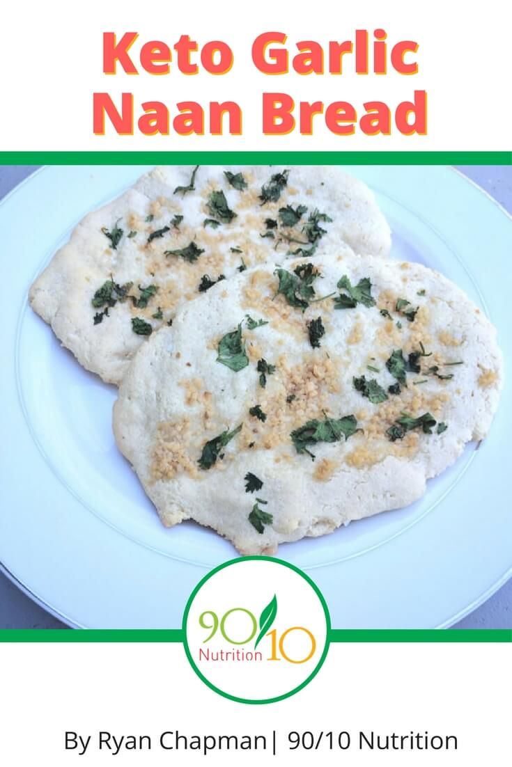 Keto Garlic Naan Gluten Free Dairy Free Hflc 90 10 Nutrition Recipe Garlic Naan Bread Nutrition Indian Food Recipes