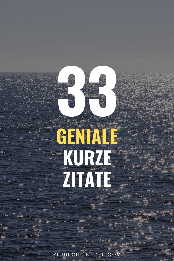 33 Geniale kurze Zitate (MEGA GUT) Kurze zitate, Kurze sprüche