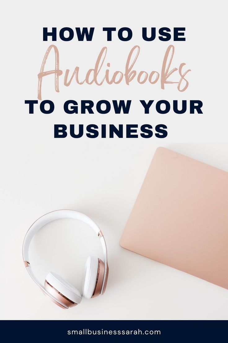 Best Audiobooks For Small Business Grow Your Business with Audiobooks - Small Business Sarah | Small