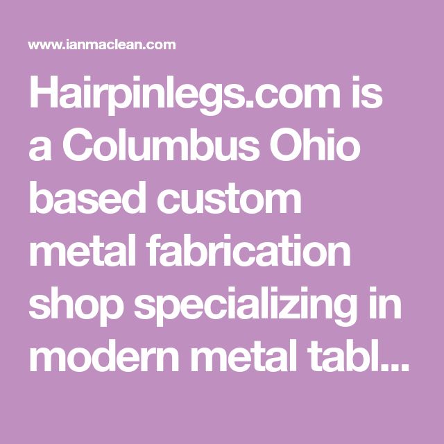 is a Columbus Ohio based custom metal fabrication shop is a Columbus Ohio based custom metal fabrication shop