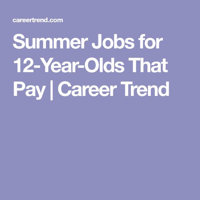 Summer Jobs for 12YearOlds That Pay Career Trend Summer jobs, Job Summer Jobs for 12YearOlds That Pay Career Trend Summer jobs, Job