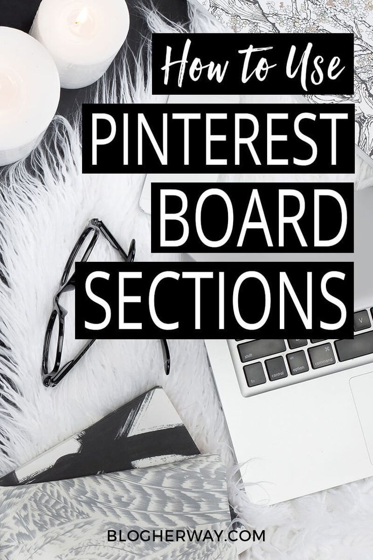 Ready to organize your Pinterest Chaos? Learn how to use Pinterest board sections to easily organize your saved content on Pinterest. #bloggingtips #pinterest #bloggingadvice