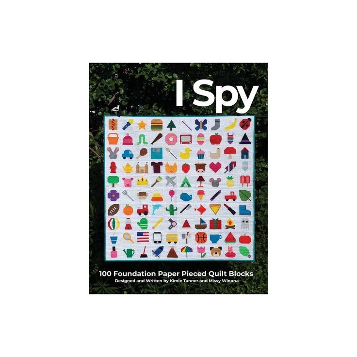 I Spy 100 Foundation Paper Pieced Quilt Blocks By Kimie Tanner Missy Winona Paperback In 21 Foundation Paper Piecing Paper Pieced Quilt Foundation Paper Piecing Templates I Spy 100 Foundation Paper Pieced Quilt Blocks By Kimie Tanner Missy Winona Paperback In 21 Foundation Paper Piecing Paper Pieced Quilt Foundation Paper Piecing Templates