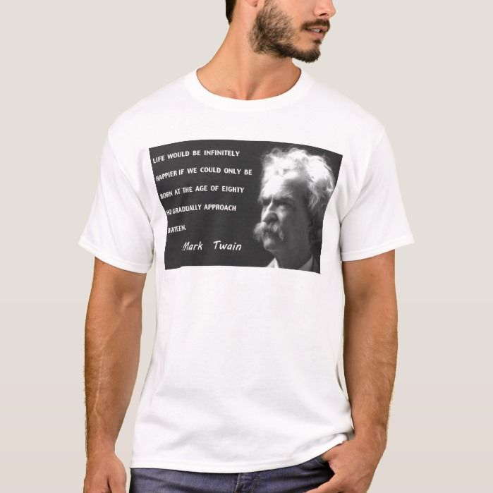 Mark Twain Be Born 80 Years Old T Shirt Zazzle Com Old T