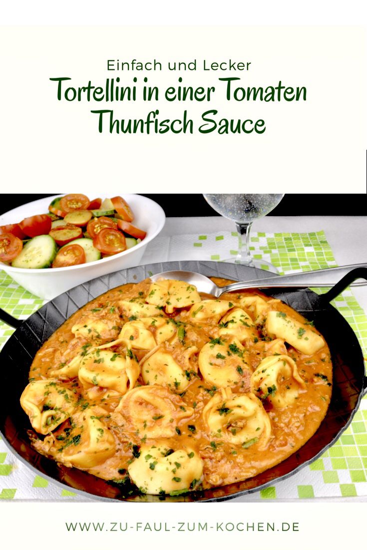 Tortellini in einer Tomaten Thunfisch Sauce - Zu Faul Zum Kochen ?