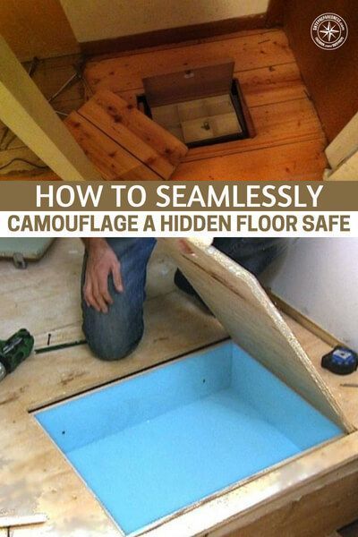 hidden floor safe homemade how to seamlessly camouflage hidden floor safe concealment is everything when it comes preparedness concealment always great option gun hiding hidden floor safe homemade how to seamlessly camouflage hidden floor safe concealment is everything when it comes preparedness concealment always great option gun hiding