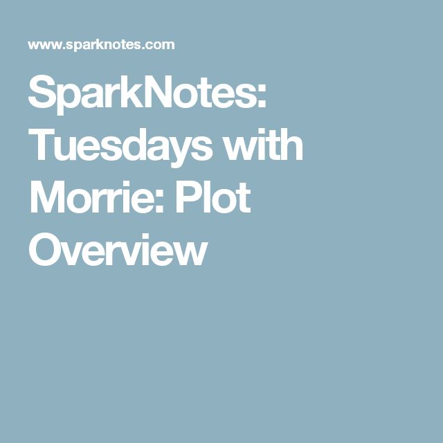 tuesdays with morrie sparknotes tuesdays with morrie sparknotes