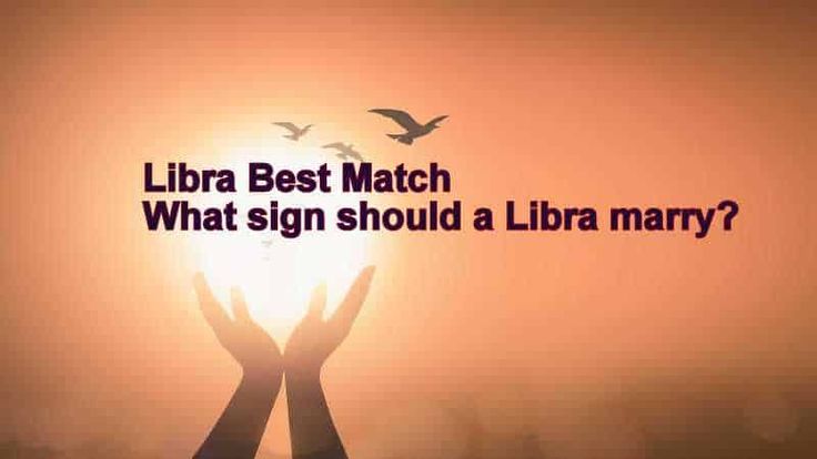 Libra Best Match What Sign Should A Libra Marry Lifeinvedas Libra Best Match Libra Man