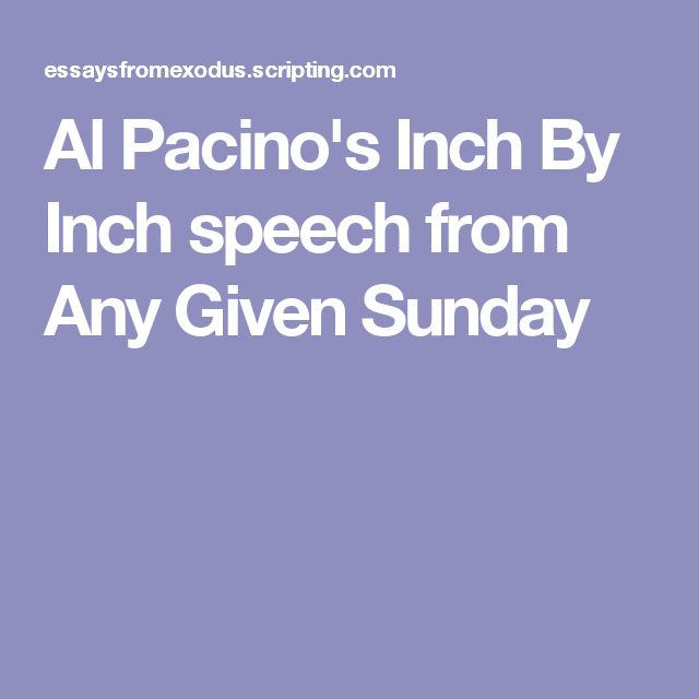 Al Pacino's Inch By Inch speech from Any Given Sunday | Any given