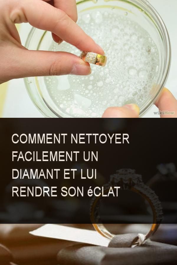 Comment Nettoyer Votre Diamant En Toute Sécurité 27 Comment nettoyer facilement un diamant et lui rendre son éclat Nettoye