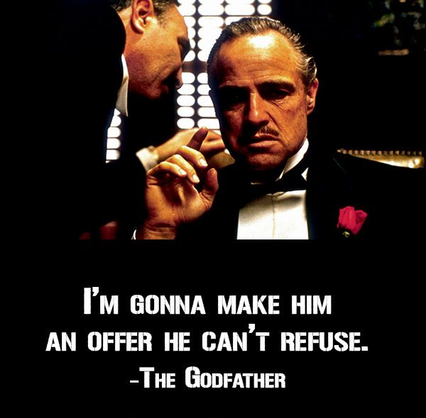 Offer He Can’t Refuse | Favorite movie quotes, Godfather quotes, Famous ...