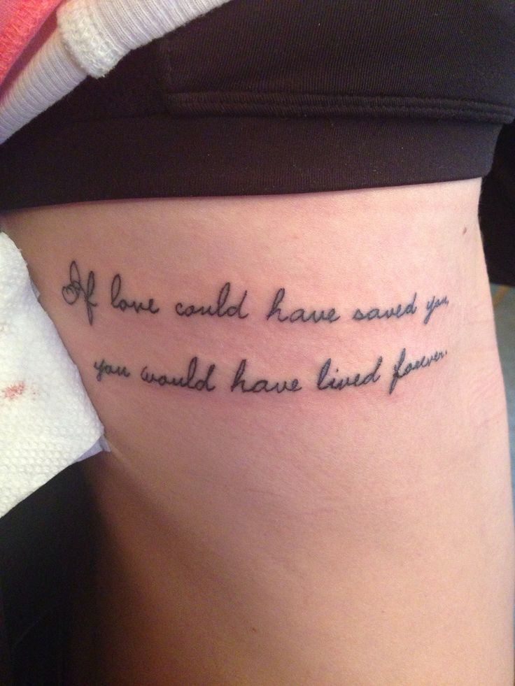 my tattoo quot if love could have saved you you would have my tattoo quot if love could have saved you you would have