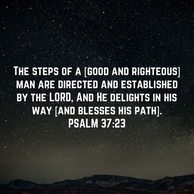 Psalms 37 23 The Steps Of A good And Righteous Man Are Directed And Psalms 37 23 The Steps Of A good And Righteous Man Are Directed And